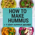 How To Make Hummus + 4 Easy Hummus Recipes |
