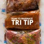 How to Marinate Tri Tip | Follow my easy tips for marinating tri tip and turn this lean cut of beef into the star of the show + Try one of my 3 Tri Tip Marinade Recipes | A Sweet Pea Chef