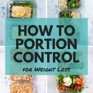 How To Portion Control For Weight Loss (Without Starving!)