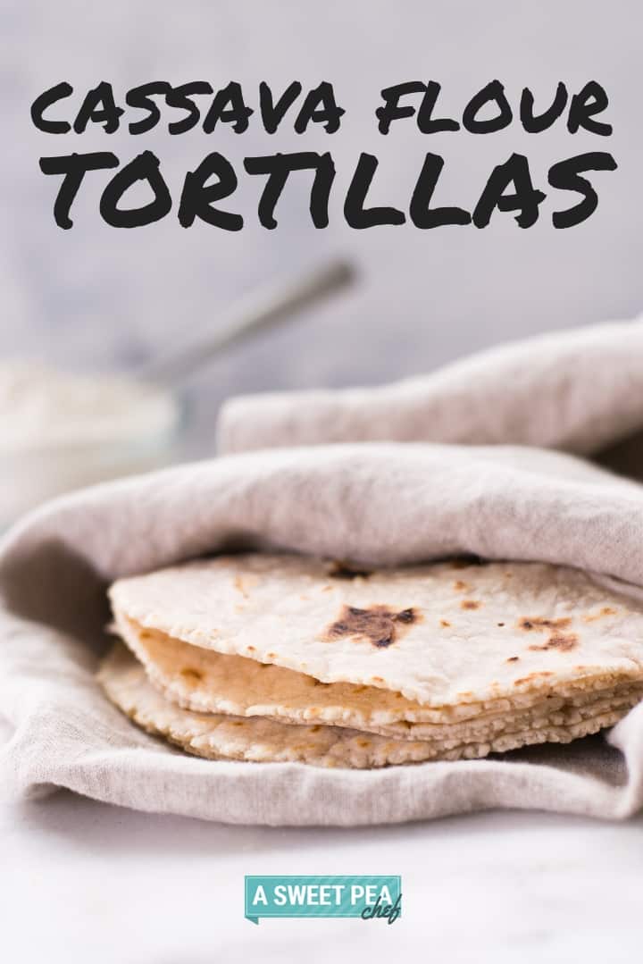 How to Make Cassava Flour Tortillas | Gluten-free, grain-free, nut-free, and healthy cassava flour tortillas recipe + step by step guide for making them | A Sweet Pea Chef