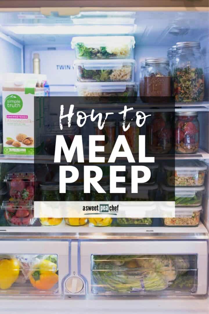 How To Meal Prep An Ultimate Guide • A Sweet Pea Chef