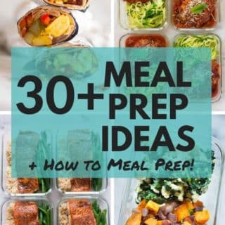 How to Meal Prep + 30+ Easy and Delicious Meal Prep Ideas
