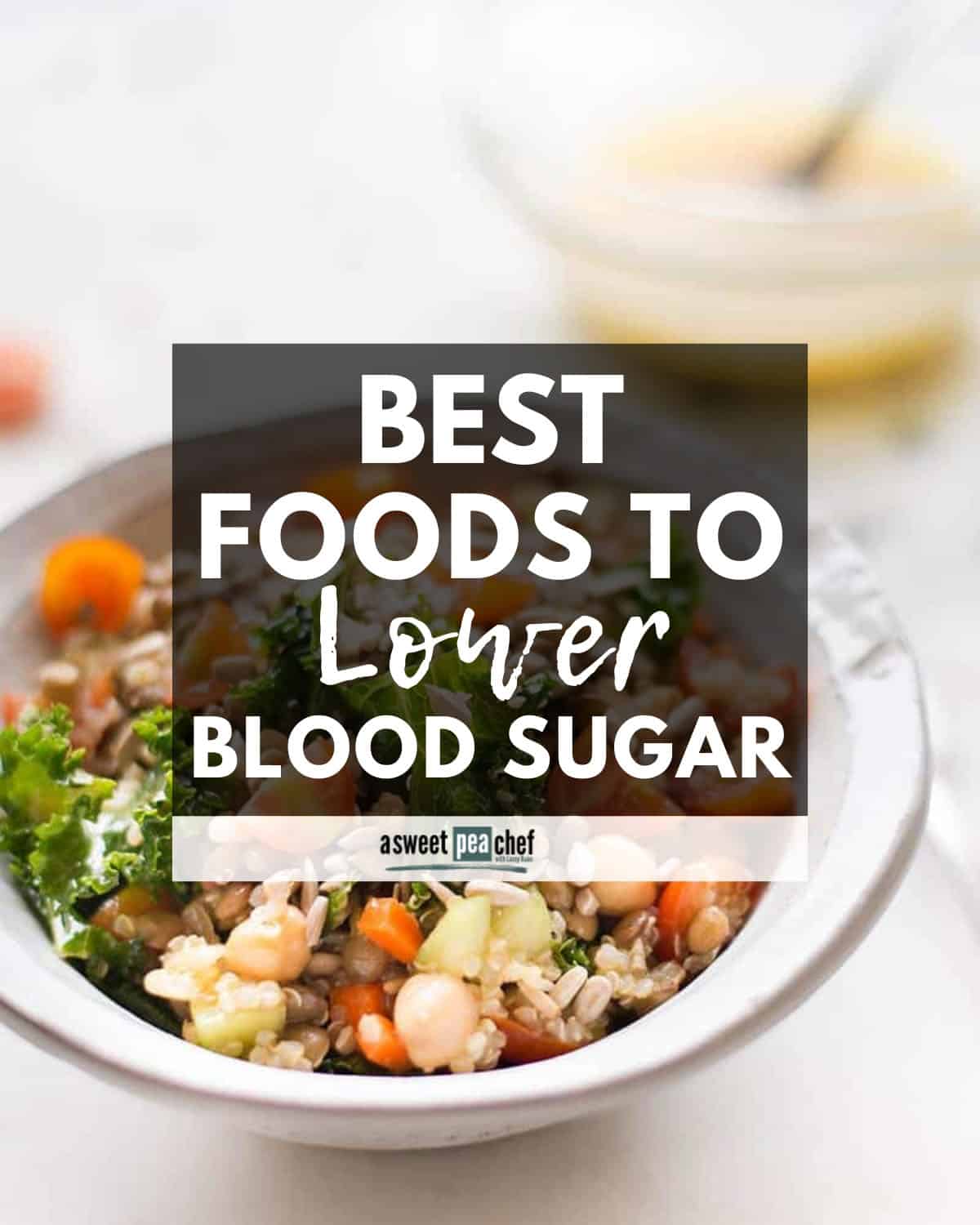 The 15 Best Foods To Lower Your Blood Sugar A Sweet Pea Chef The 15 Best Foods To Lower Your Blood Sugar A Sweet Pea Chef